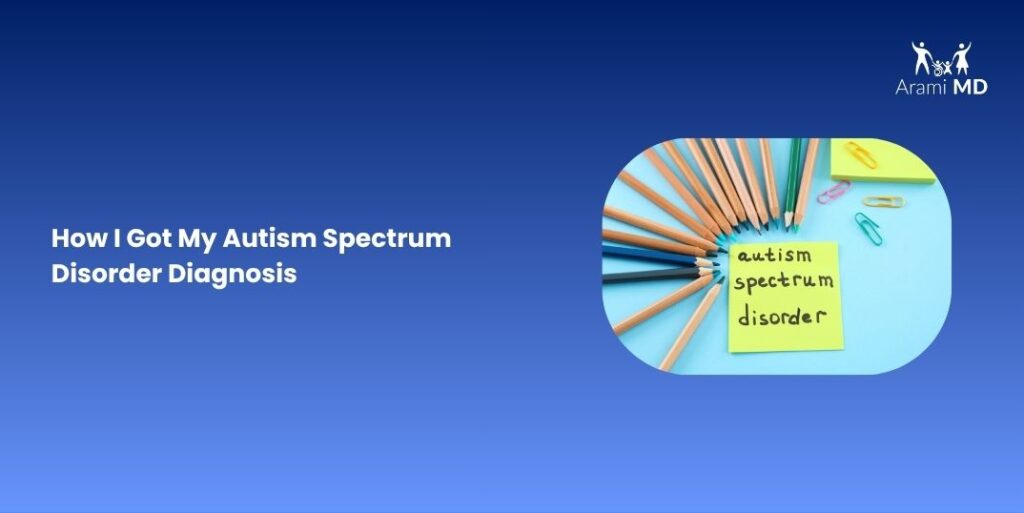 How I Got My Autism Spectrum Disorder Diagnosis