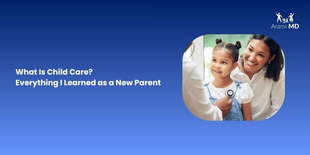 What Is Child Care? Everything I Learned as a New Parent