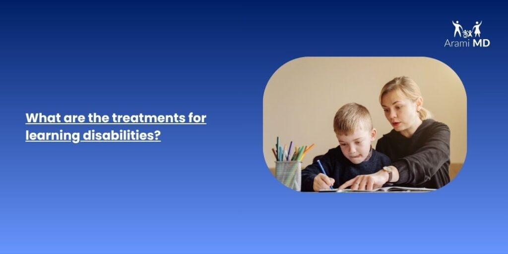 What Are The Treatments For Learning Disabilities?